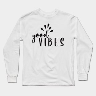 Good Vibes Long Sleeve T-Shirt